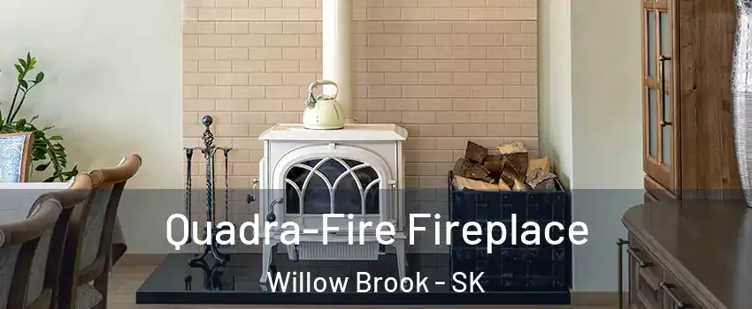  Quadra-Fire Fireplace Willow Brook - SK