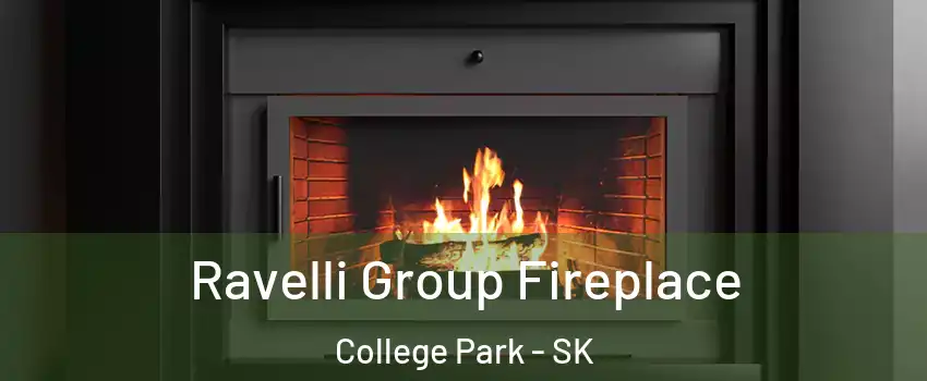 Ravelli Group Fireplace College Park - SK