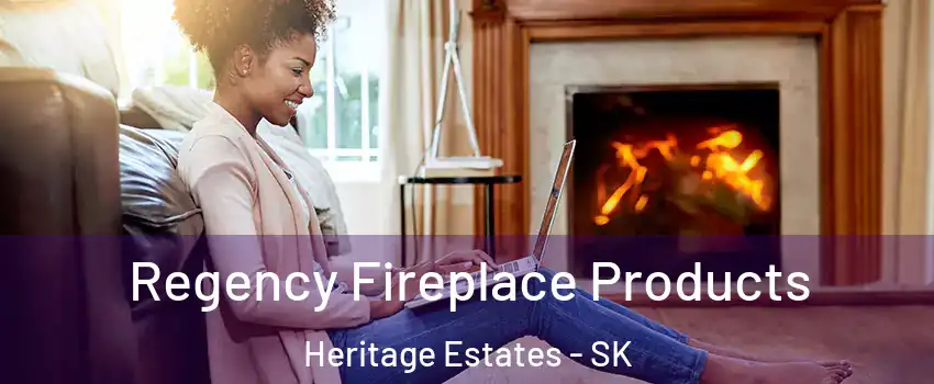  Regency Fireplace Products Heritage Estates - SK