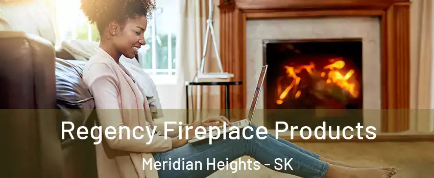  Regency Fireplace Products Meridian Heights - SK