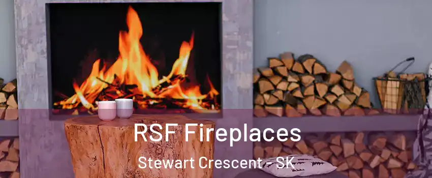 RSF Fireplaces Stewart Crescent - SK