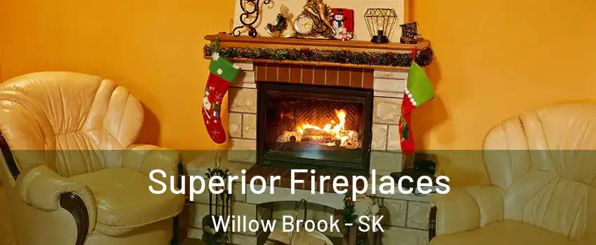  Superior Fireplaces Willow Brook - SK