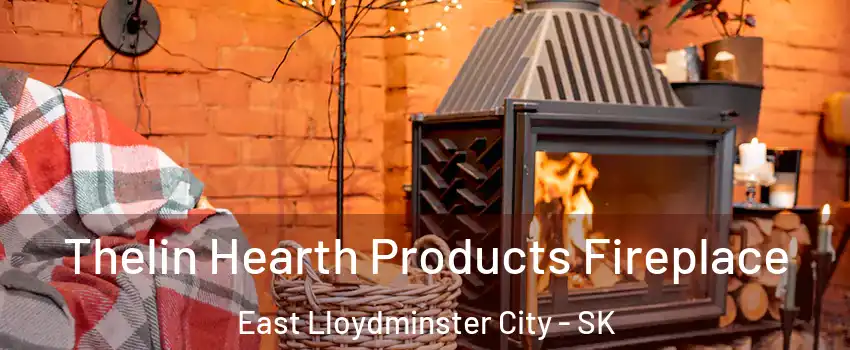  Thelin Hearth Products Fireplace East Lloydminster City - SK