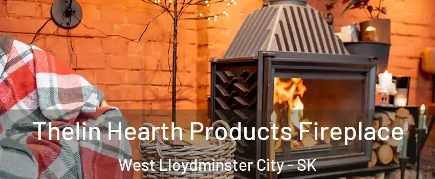  Thelin Hearth Products Fireplace West Lloydminster City - SK