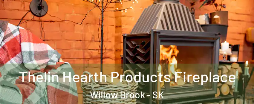  Thelin Hearth Products Fireplace Willow Brook - SK