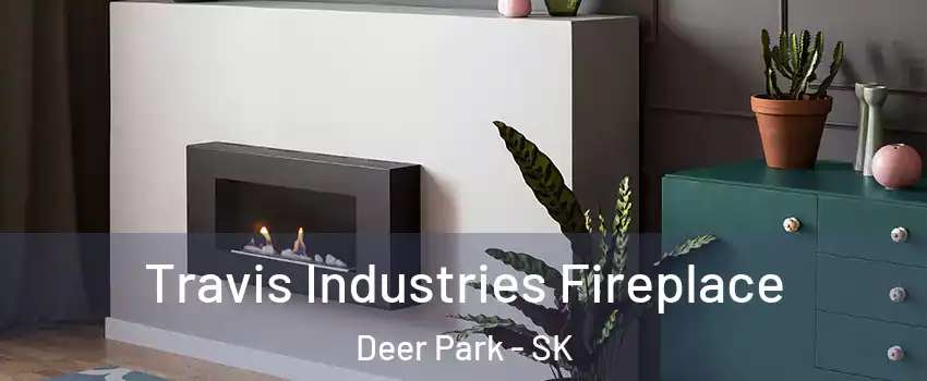  Travis Industries Fireplace Deer Park - SK