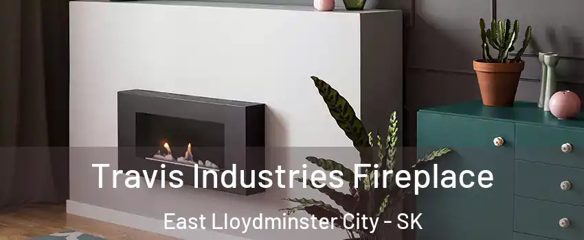 Travis Industries Fireplace East Lloydminster City - SK