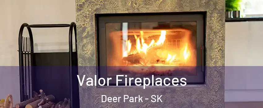  Valor Fireplaces Deer Park - SK