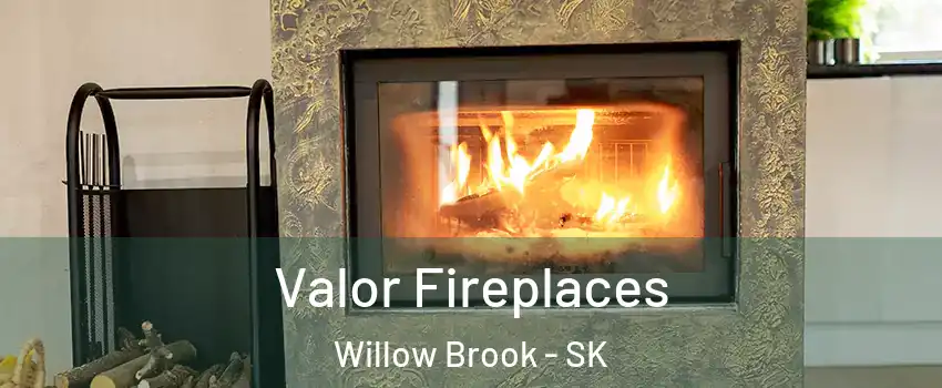  Valor Fireplaces Willow Brook - SK