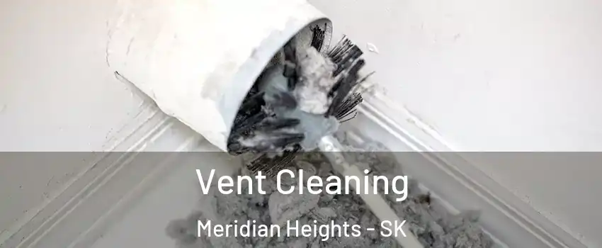  Vent Cleaning Meridian Heights - SK