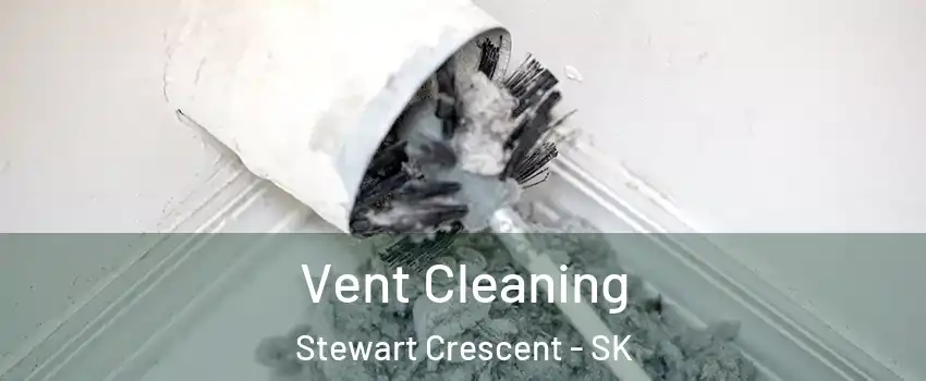  Vent Cleaning Stewart Crescent - SK