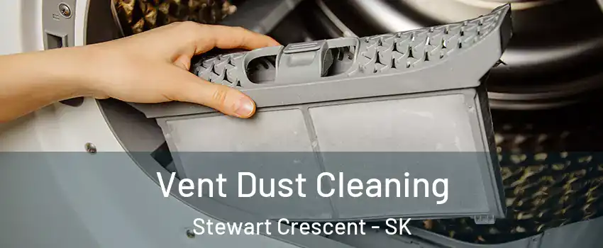  Vent Dust Cleaning Stewart Crescent - SK