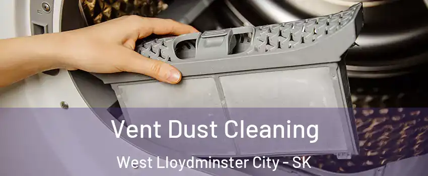  Vent Dust Cleaning West Lloydminster City - SK