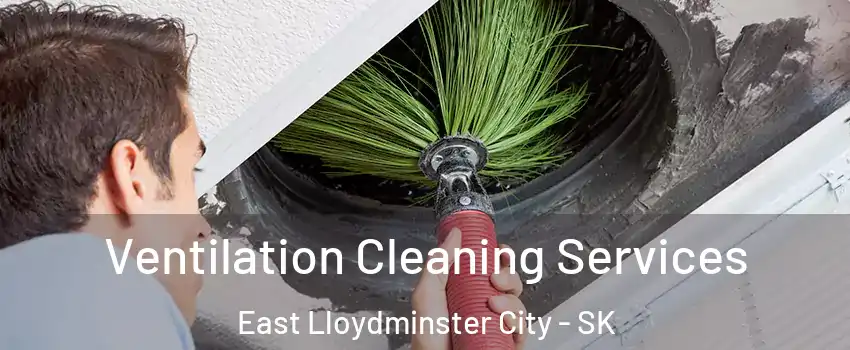  Ventilation Cleaning Services East Lloydminster City - SK