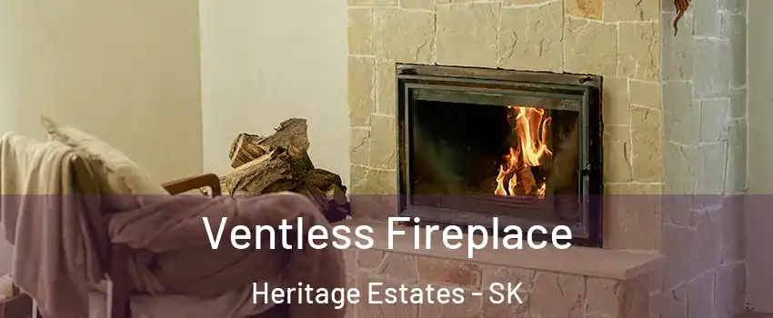  Ventless Fireplace Heritage Estates - SK