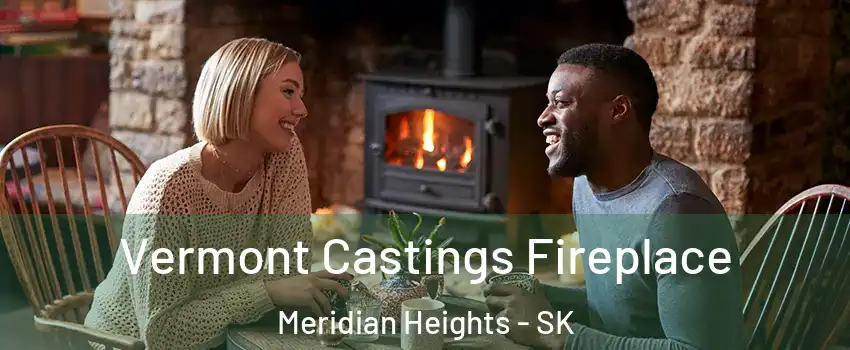  Vermont Castings Fireplace Meridian Heights - SK