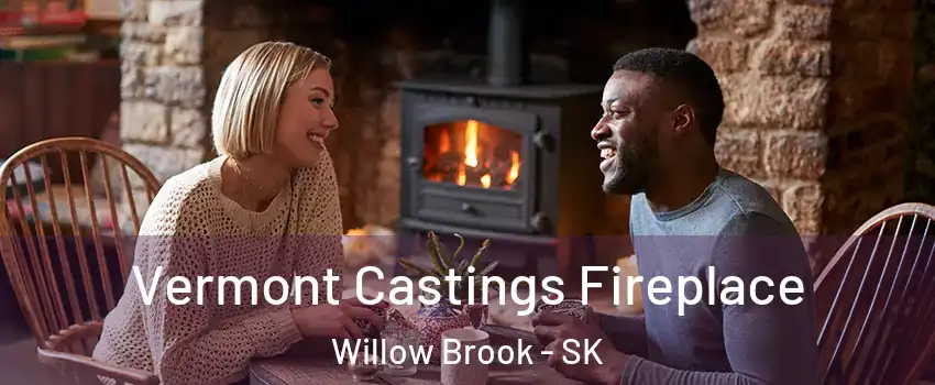  Vermont Castings Fireplace Willow Brook - SK