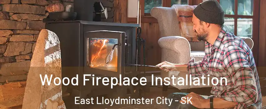  Wood Fireplace Installation East Lloydminster City - SK