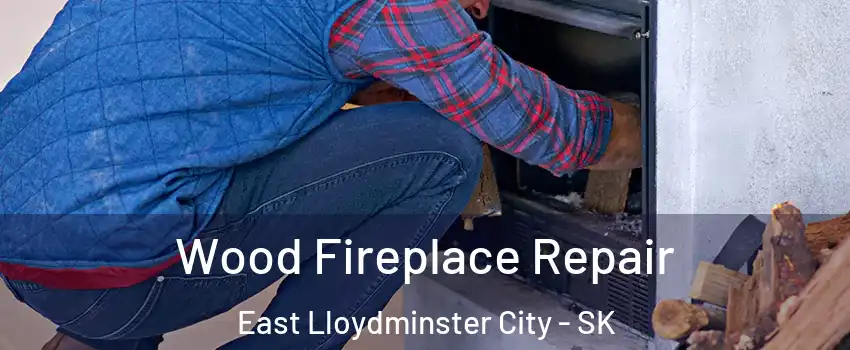  Wood Fireplace Repair East Lloydminster City - SK
