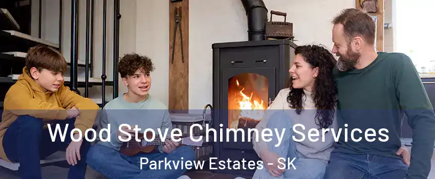  Wood Stove Chimney Services Parkview Estates - SK