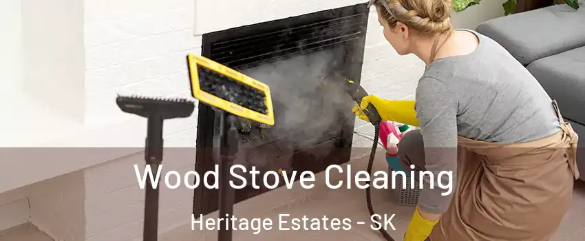  Wood Stove Cleaning Heritage Estates - SK
