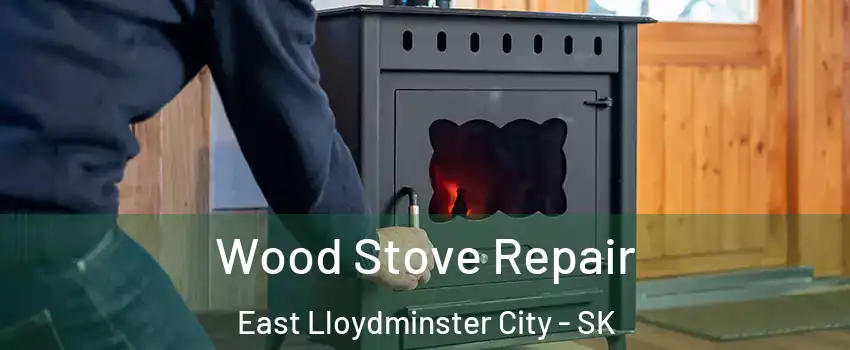  Wood Stove Repair East Lloydminster City - SK