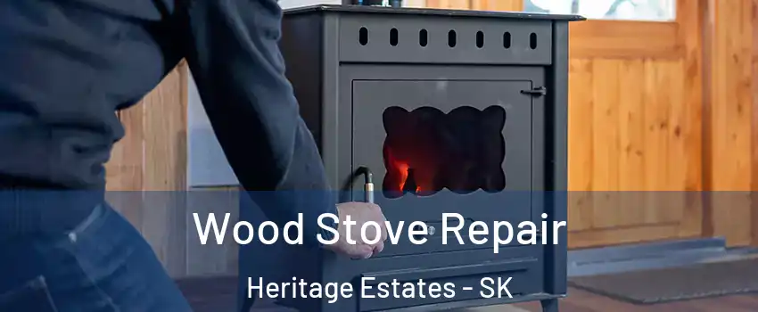  Wood Stove Repair Heritage Estates - SK
