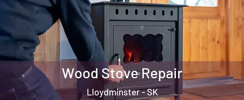  Wood Stove Repair Lloydminster - SK