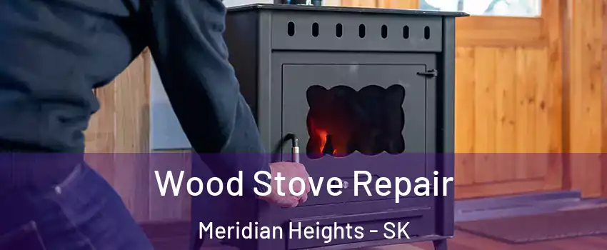  Wood Stove Repair Meridian Heights - SK