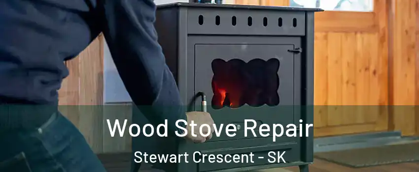  Wood Stove Repair Stewart Crescent - SK