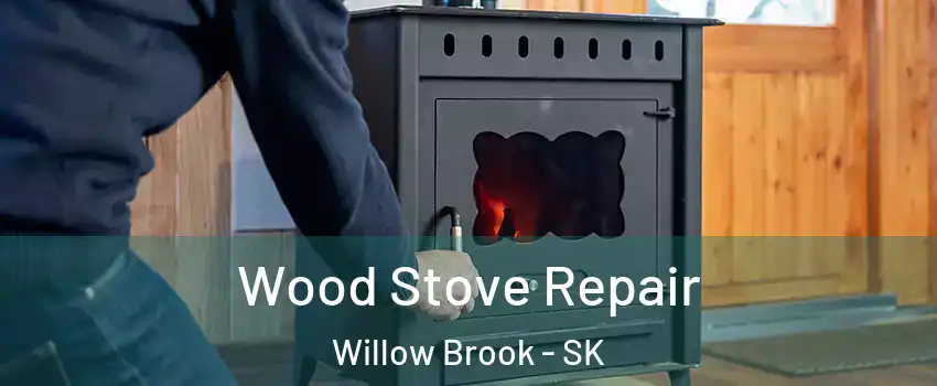  Wood Stove Repair Willow Brook - SK